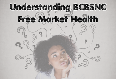 Understanding the BCBSNC Free Market Health Event